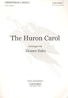 The Huron Carol &nbsp;&nbsp;for mixed chorus a cappella&nbsp;&nbsp;score