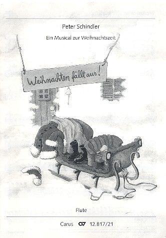 Weihnachten fällt aus für Soli, Kinderchor,&nbsp;&nbsp;und Instrumente&nbsp;&nbsp;Flöte