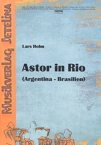 Astor in Rio für Akkordeon-Ensemble&nbsp;&nbsp;(Melodieinstrument und Klavier)&nbsp;&nbsp;Partitur