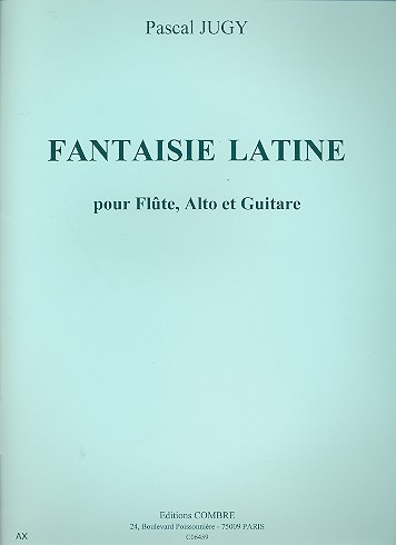 Fantaisie Latine pour flute, alto et guitare&nbsp;&nbsp;partition et parties&nbsp;&nbsp;
