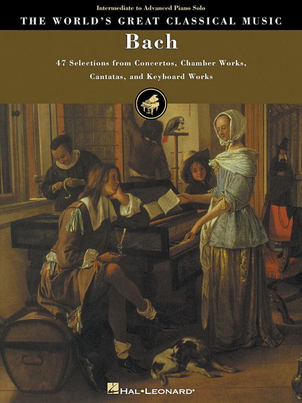 47 Selections from Concertos, Chamber Works,&nbsp;&nbsp;Cantatas and Keyboard Works&nbsp;&nbsp;for piano