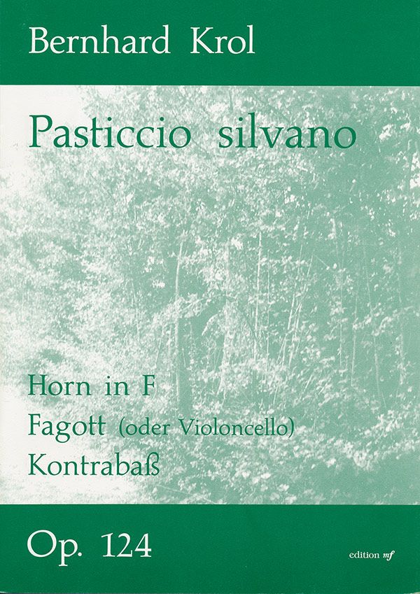 Pasticcio silvano für Horn in F,&nbsp;&nbsp;Fagott (Violoncello) und Kontrabass&nbsp;&nbsp;Partitur und Stimmen