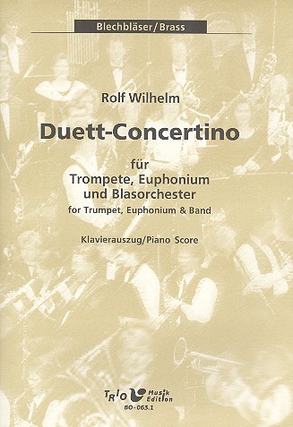 Duett-Concertino &nbsp;&nbsp;für Trompete, Euphonium und Blasorchester &nbsp;&nbsp;Klavierauszug (mit Stimmen)