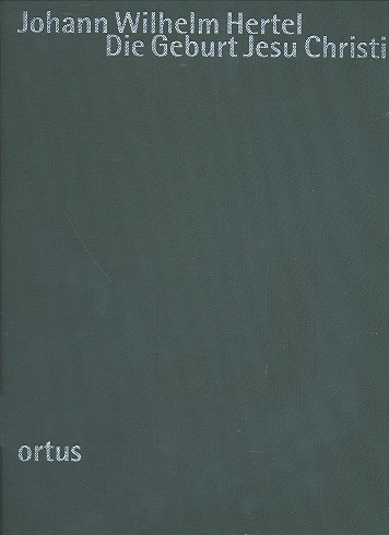Die Geburt Jesu Christi für Soli,  gem Chor und Orchester  Partitur