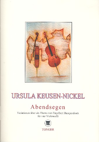 Abendsegen Variationen über  ein Thema von Humperdinck für  4 Violoncelli,  Partitur und Stimmen