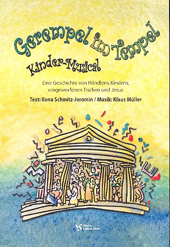 Gerempel im Tempel&nbsp;&nbsp;für Darsteller, Kinderchor und Klavier&nbsp;&nbsp;Partitur