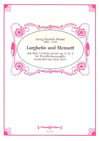 Larghetto und Menuett aus dem Concerto grosso op.6,9  für 4 Blockflöten (SATB)  Partitur und Stimmen