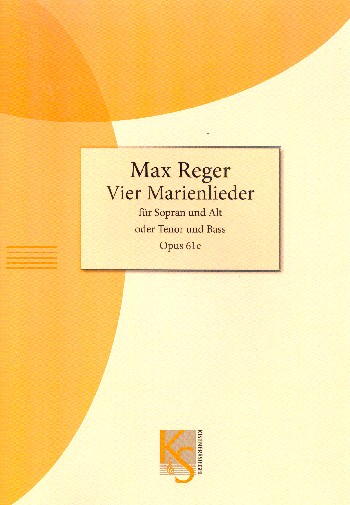 Vier Marienlieder op.61e &nbsp;&nbsp;für Sopran und Alt (oder Tenor und Bass) und Orgel &nbsp;&nbsp;