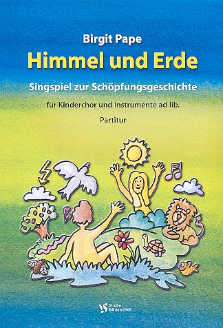 Himmel und Erde &nbsp;&nbsp;für Kinderchor und Instrumente ad lib&nbsp;&nbsp;Partitur 