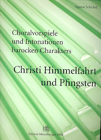 Choralvorspiele und Intonationen barocken Charakters Band 5&nbsp;&nbsp;Christi Himmelfahrt und Pfingsten für Orgel&nbsp;&nbsp;