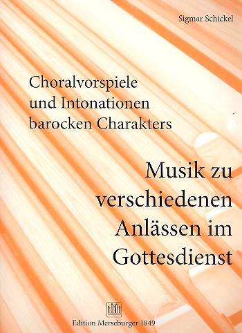 Choralvorspiele und Intonationen barocken Charakters Band 10&nbsp;&nbsp;Musik zu verschiedenen Anlässen im Gottesdienst für Orgel&nbsp;&nbsp;
