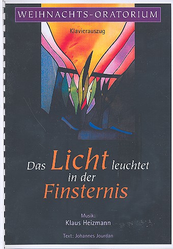 Das Licht leuchtet in der Finsternis  für Soli, Sprecher, Chor und Orchester  Klavierauszug
