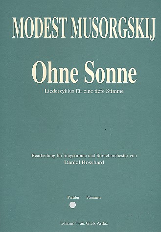 Ohne Sonne für tiefe Stimme und Klavier&nbsp;&nbsp;für Gesang und Streichorchester&nbsp;&nbsp;Partitur (dt/kyr/rus)