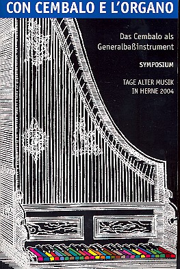 Con cembalo e l'organo  Das Cembalo als Generalbassinstrument  