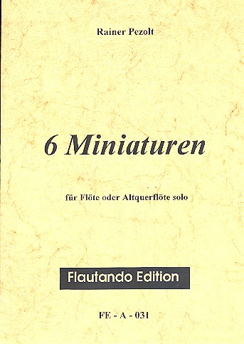 6 Miniaturen für Flöte (Altflöte)    