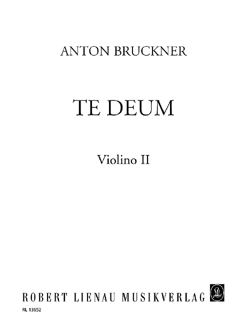 Te Deum&nbsp;&nbsp;für Soli, gem Chor und Orchester&nbsp;&nbsp;Violine 2