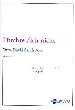 Fürchte dich nicht für gem Chor a cappella&nbsp;&nbsp;Partitur (dt)&nbsp;&nbsp;Sven- David Sandström