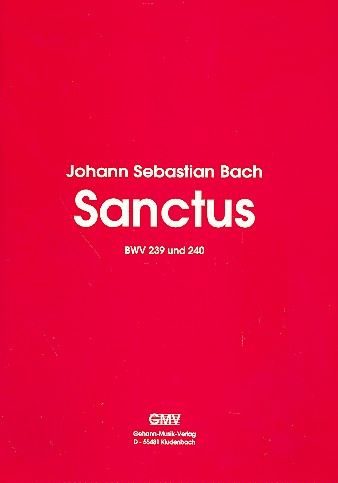 Sanctus BWV239 und BWV240  für gem Chor und Instrumente  Partitur