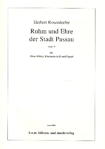 Ruhm und Ehre der Stadt Passau op.9  für Oboe (Flöte), Klarinette und Fagott  Partitur und Stimmen