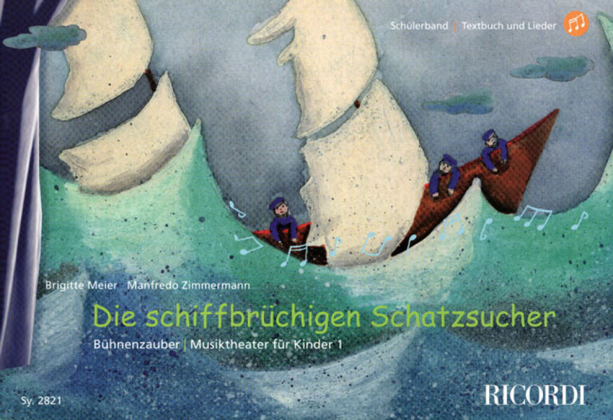 Die schiffbrüchigen Schatzsucher  Schülerband (Textbuch und Lieder)  