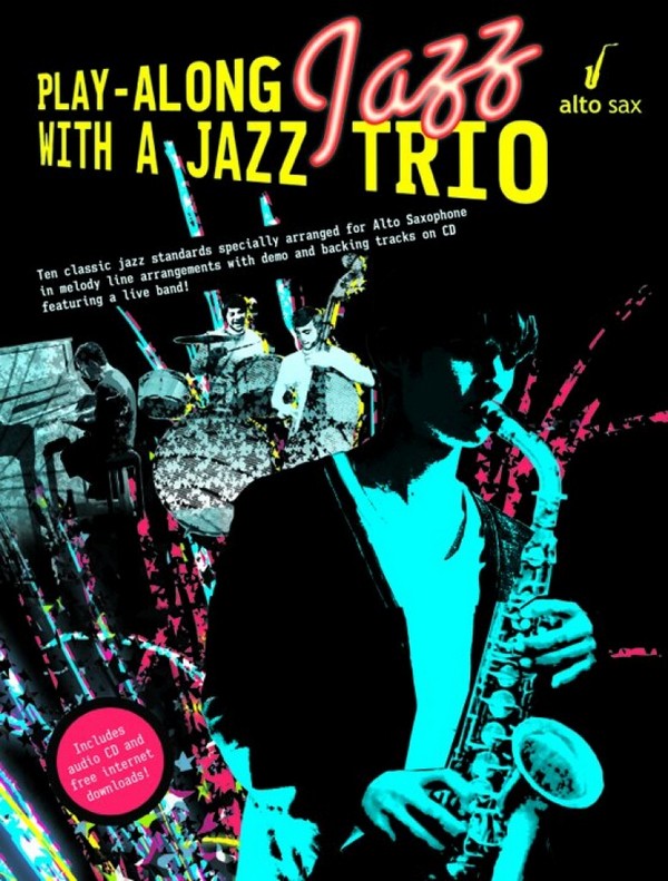Playalong Jazz with a Jazz Trio (+CD):&nbsp;&nbsp;for alto saxophone&nbsp;&nbsp;full band score and parts downloadable