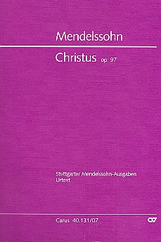 Christus op.97 Rezitattive und Chöre&nbsp;&nbsp;für Soli (STBB), Chor und Orchester&nbsp;&nbsp;Studienpartitur