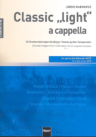 Classic light a cappella&nbsp;&nbsp;für gem Chor a cappella&nbsp;&nbsp;