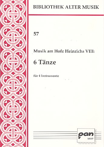 Musik am Hofe Heinrichs VIII - 6 Tänze&nbsp;&nbsp;für 4 Instrumente (SATB)&nbsp;&nbsp;4 Spielpartituren