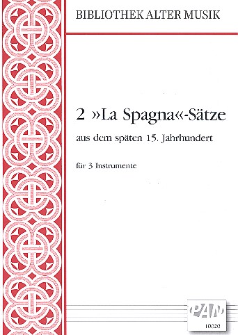 2 La Spagna-Sätze aus dem späten  15.Jahrhundert für 3 Instrumente (STB)  3 Spielpartituren