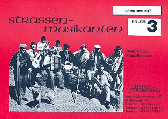 Strassenmusikanten Band 3:&nbsp;&nbsp;für Blasorchester&nbsp;&nbsp;Flügelhorn 1 in B