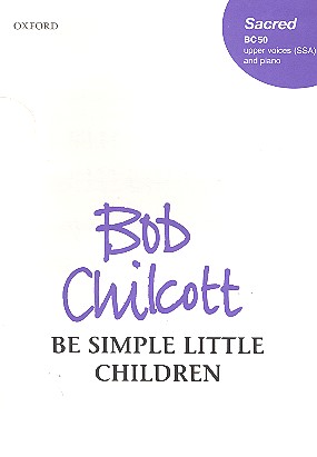Be simple little Children  for female chorus and piano  score