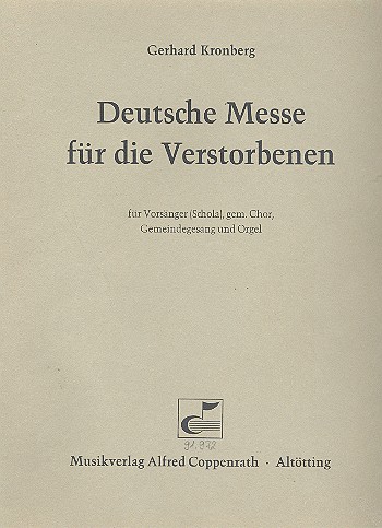 Deutsche Messe für die Verstorbenen für&nbsp;&nbsp;Vorsänger (Schola), gem Chor, Gemeinde&nbsp;&nbsp;und Orgel,  Partitur