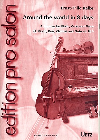 Around the World in 8 Days für Violine  Violoncello und Klavier (Vl2, Kb, Klar, Fl ad lib)  Partitur und Stimmen