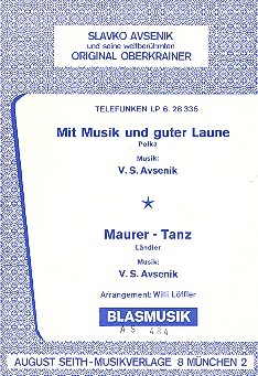 Mit Musik und guter Laune  und  Maurer-Tanz:  für Blasorchester  Stimmen