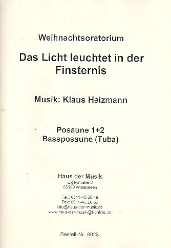 Das Licht leuchtet in der Finsternis  für Soli, Sprecher, gem Chor und Orchester  Posaune 1 und 2, Bassposaune (Tuba)