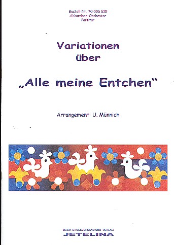 Variationen über 'Alle meine Entchen'&nbsp;&nbsp;für Akkordeonorchester&nbsp;&nbsp;Partitur