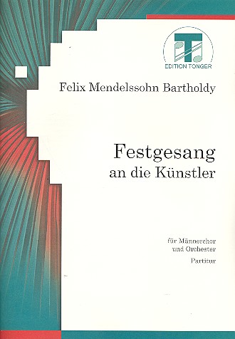 Festgesang an die Künstler  für Männerchor und Orchester  Partitur
