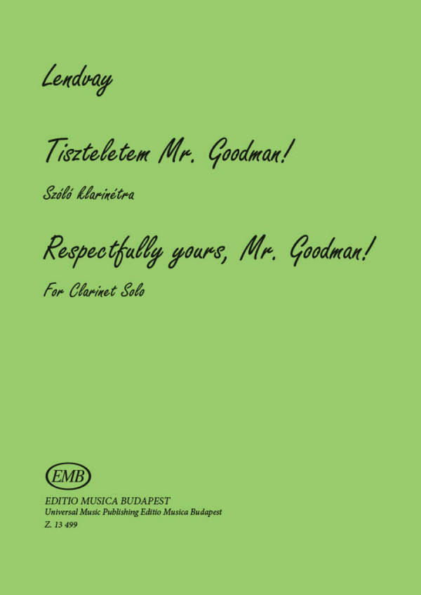 Respectfully yours Mister Goodman&nbsp;&nbsp;for clarinet&nbsp;&nbsp;