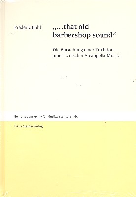 That old Barbershop Sound  Die Entstehung einer Tradition  amerikanischer A-cappella-Musik