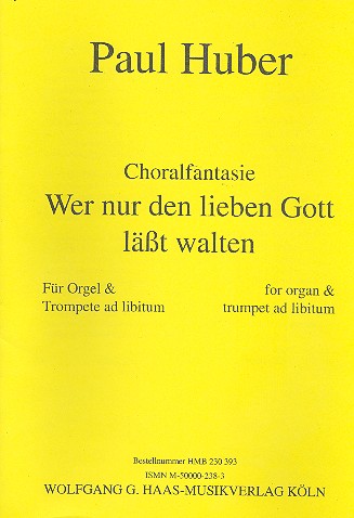 Choralfantasie über Wer nur den lieben  Gott lässt walten für Orgel (Trompete ad lib)  