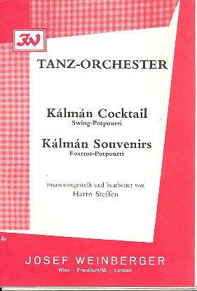 Kálmán-Cocktail  und Kálmán-Souvenirs:  für Tanz-Orchester  Direktion und Stimmen