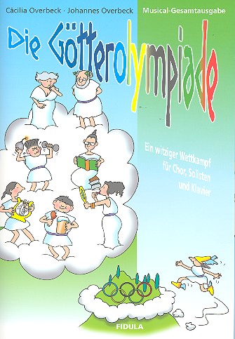 Die Götterolympiade&nbsp;&nbsp;für Solisten, (Kinder-) Chor und Klavier, (Instrumente ad lib)&nbsp;&nbsp;Partitur mit Aufführungshinweisen