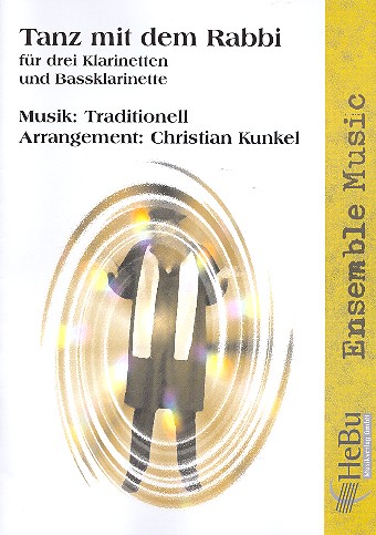 Tanz mit dem Rabbi: für 3 Klarinetten&nbsp;&nbsp;und Bassklarinette&nbsp;&nbsp;Partitur und Stimmen