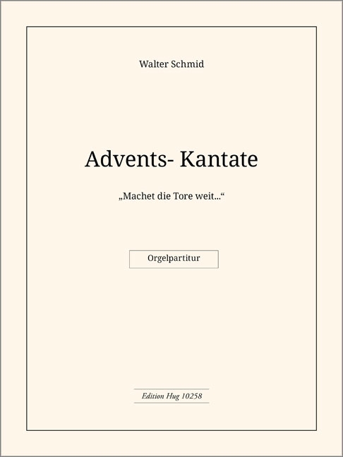 Machet die Tore weit . Adventskantate&nbsp;&nbsp;für gem Chor, Alt ad lib. und Orgel&nbsp;&nbsp;Orgelpartitur