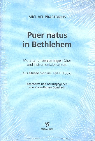 Puer natus in Bethlehem Motette&nbsp;&nbsp;für 4 stimmigen Chor und Instrumentalensemble&nbsp;&nbsp;