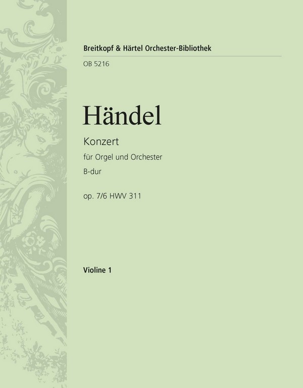 Konzert B-Dur op.7,6 HWV311&nbsp;&nbsp;für Orgel und Orchester&nbsp;&nbsp;Violine 1