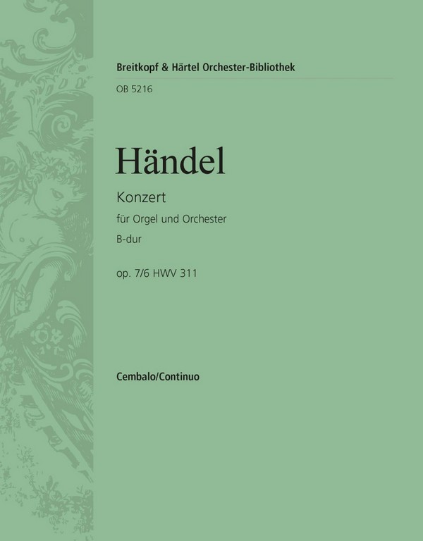 Konzert B-Dur op.7,6 HWV311&nbsp;&nbsp;für Orgel und Orchester&nbsp;&nbsp;Cembalo/Klavier/Continuo