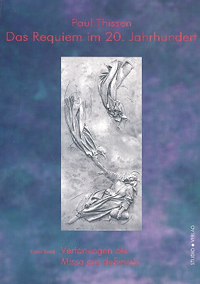 Das Requiem im 20. Jahrhundert Band 1  Vertonungen der Missa pro defunctis  
