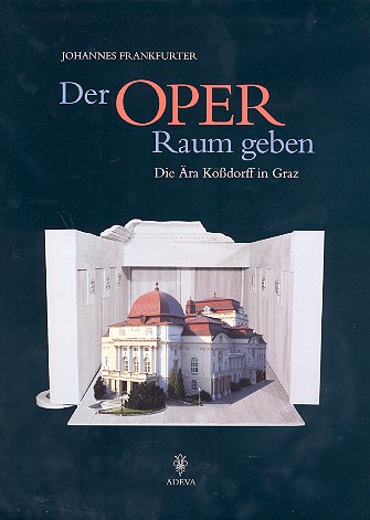 Der Oper Raum geben die Ära  Kossdorff in Graz  