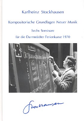 Kompositorische Grundlagen neuer Musik  6 Seminare für die Darmstädter Ferienkurse 1970  